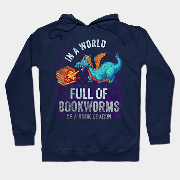 In A World Full Of Bookworms Be A Book Dragon Hoodie by Top Art